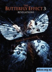 Butterfly Effect3: Revelation 2009\\Эффект бабочки3: Откровение
